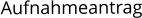 Aufnahmeantrag